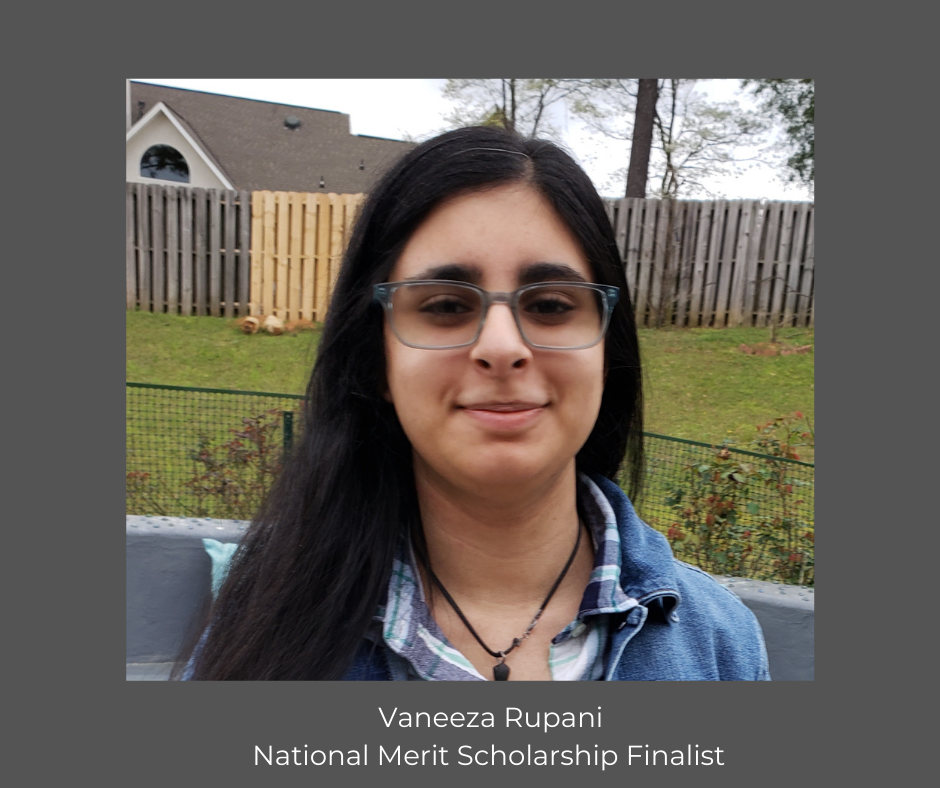 photo of Vaneeza Rupani; text: Vaneeza Rupani, National Merit Scholarship Finalist photo of Vaneeza Rupani; text: Vaneeza Rupani, National Merit Scholarship Finalist